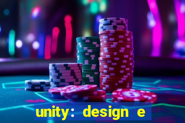 unity: design e desenvolvimento de jogos pdf